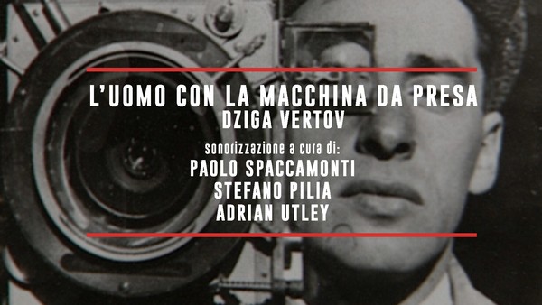 Sonorizzazione del film L'UOMO CON LA MACCHINA DA PRESA, DZIGA VERTOV
